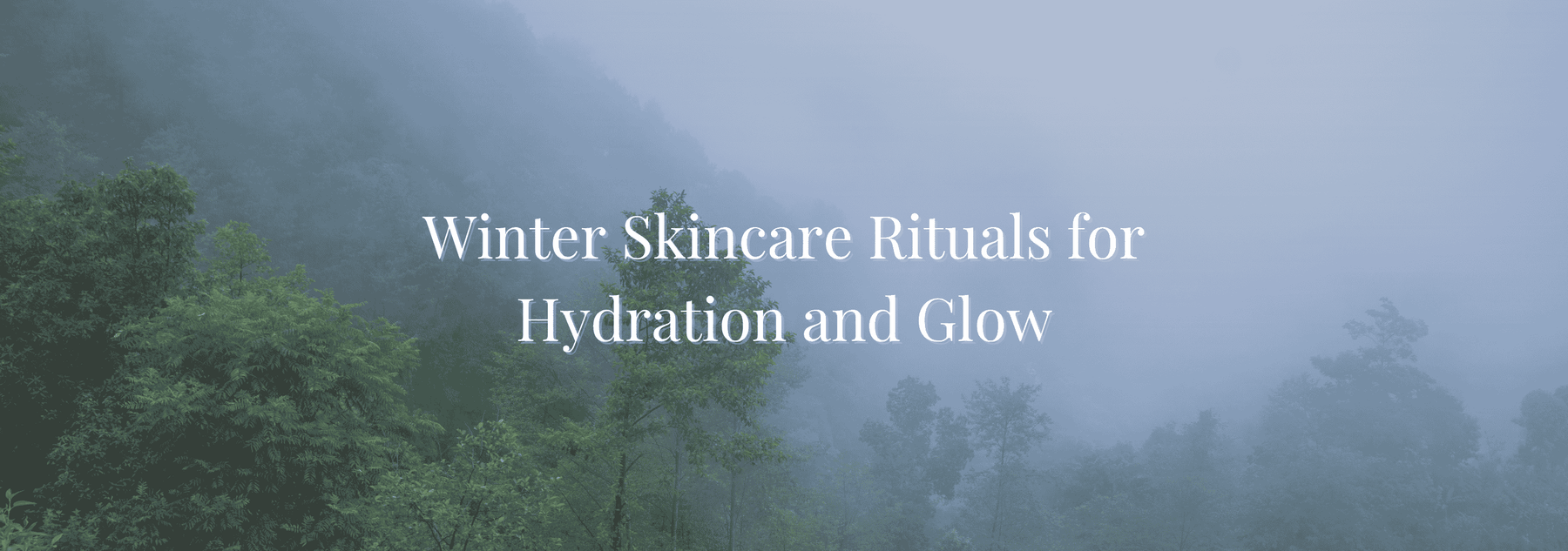 My Winter Skincare Rituals for Hydration and Glow