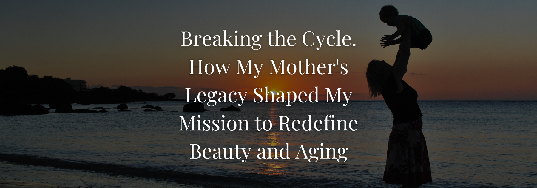 How My Mother's Legacy Shaped My Mission - SkinGlow Alchemy