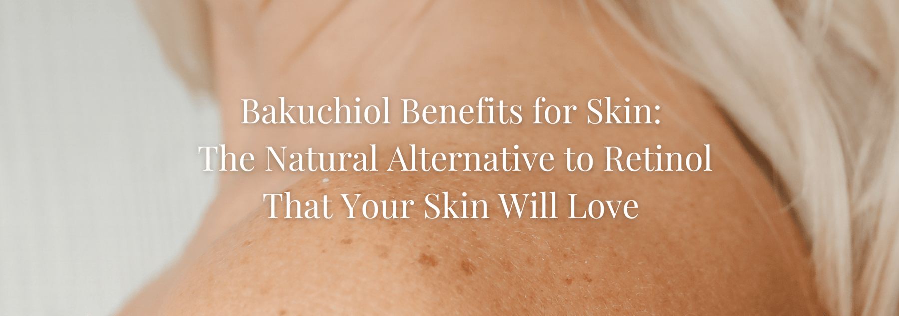 Bakuchiol vs Retinol: What are the benefits for your skin? - SkinGlow Alchemy