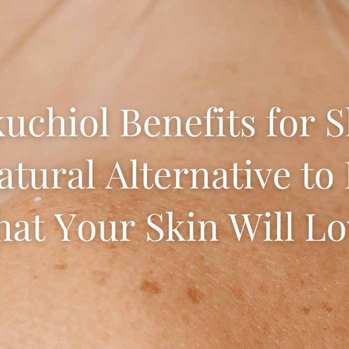 Bakuchiol vs Retinol: What are the benefits for your skin? - SkinGlow Alchemy